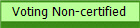 Voting Non-certified